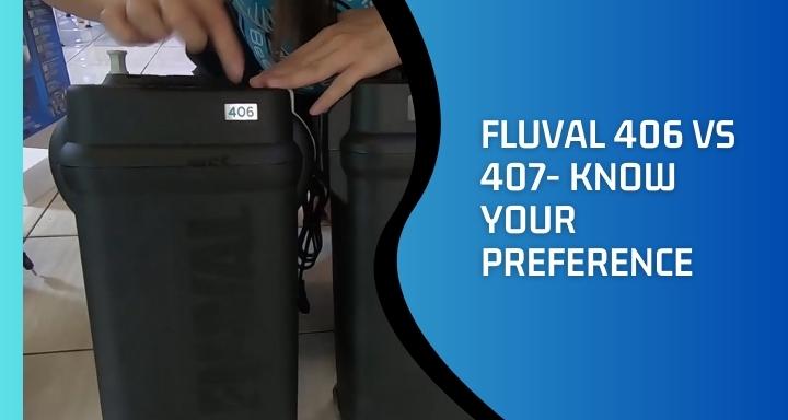 Fluval 406 VS 407